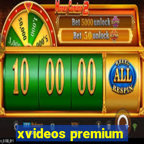 xvideos premium